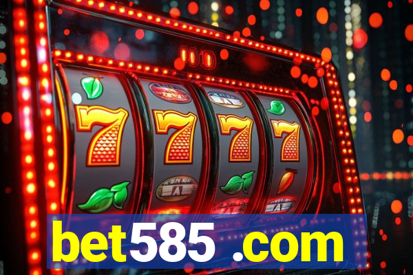 bet585 .com